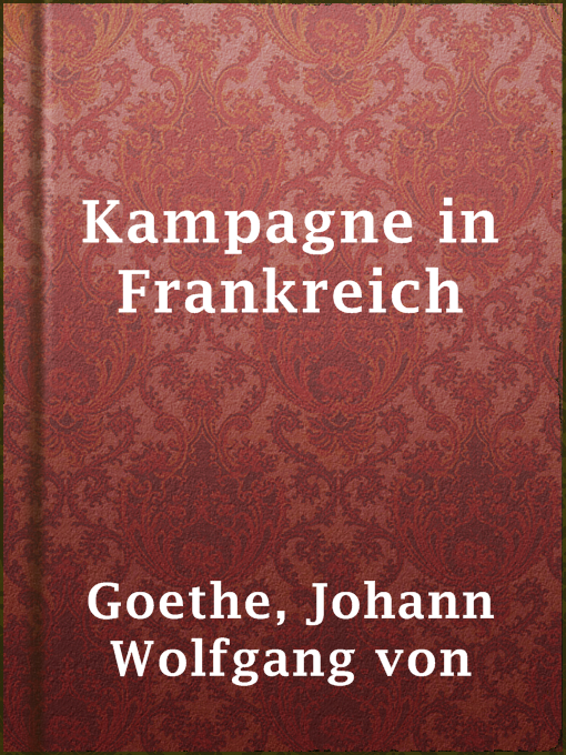 Title details for Kampagne in Frankreich by Johann Wolfgang von Goethe - Available
